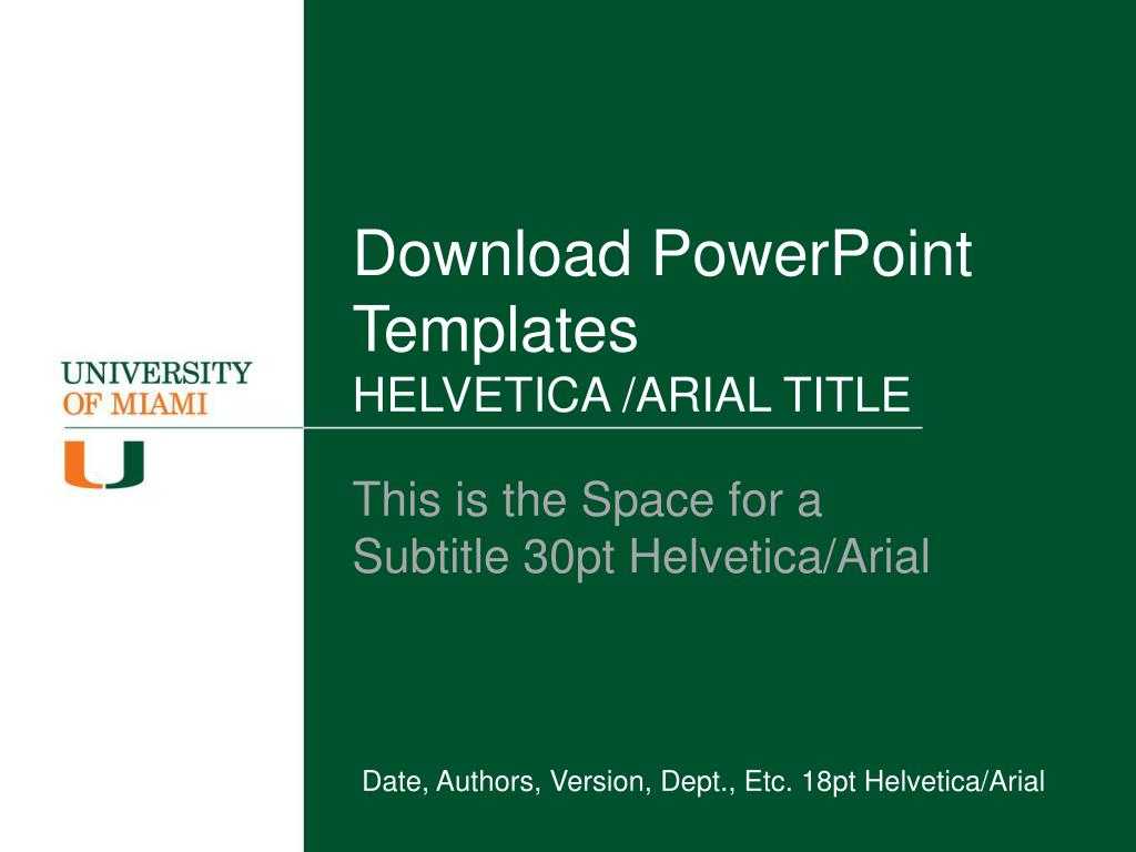 Ppt - Download Powerpoint Templates Helvetica /arial Title inside University Of Miami Powerpoint Template